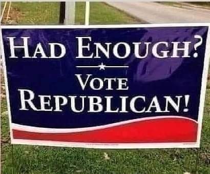 Republican -- Vote R 'Had ENOUGH'