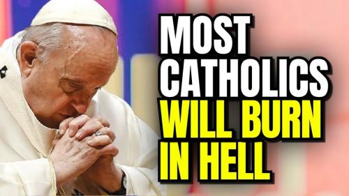 Most Roman Catholics Are Going To Hell.960px