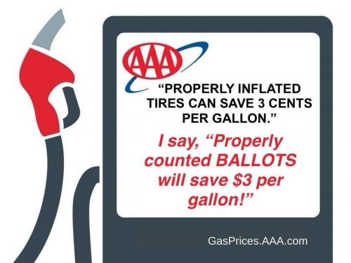 Properly counted votes will save 3 dollars a gallon