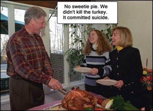 Clintons, Hillary, Bill, Thanksgiving -- Turkey Suicide