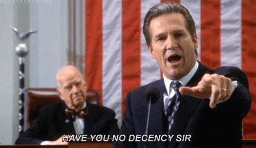 Have you no sense of decency, sir