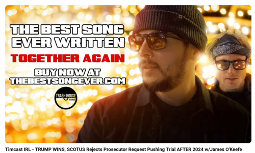 Screenshot 2023-12-22 at 18-02-24 (83) Timcast IRL - TRUMP WINS SCOTUS Rejects Prosecutor Request Pushing Trial AFTER 2024 w_James O'Keefe - YouTube