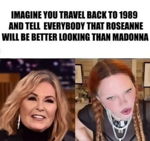 X Roseanne Madonna