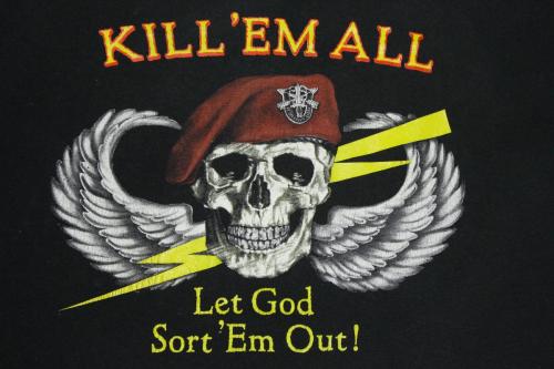 KIll em all let God sort them out
