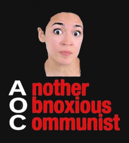 B AOC obnoxious communist