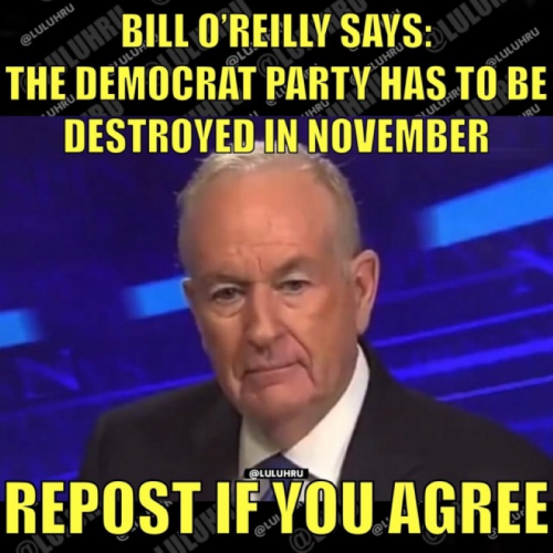 X Bill O'Reilly dem party to be destroyed