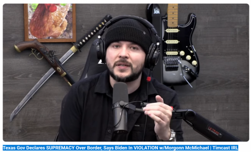 Screenshot 2024-01-24 at 17-01-56 (19) Texas Gov Declares SUPREMACY Over Border Says Biden In VIOLATION w_Morgonn McMichael Timcast IRL - YouTube