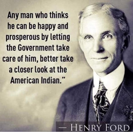 Henry Ford, American Indian, Welfare, Government, Liberal, Democrat, Libtard