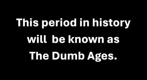 B dumb ages
