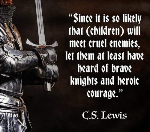C.S. Lewis, Children, Kids, Enemies -- Brave Knights, Heroic Courage