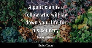 Texas Guinan, 19th Century Businessman -- A politician lays down your life for his country