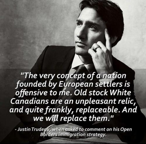 justin trudeau - A Huge RACIST and a white person that hate white Canadians must die