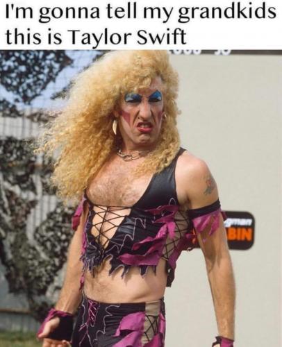 I'm gonna tell my grandkids this is taylor swift