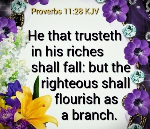 031824 - Proverbs 11-28 - He that trust
