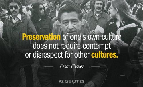 Cesar Chavez CULTURE
