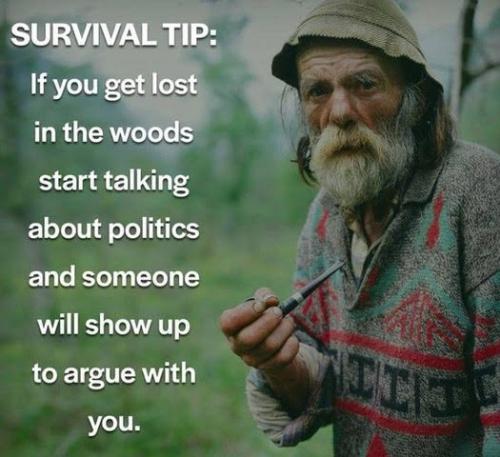 Politics, Survival Tip, Arguement -- Lost in the Woods