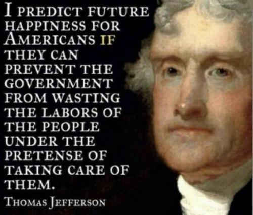 Thomas Jefferson, Government -- Wasted Labors under Pretense of Care