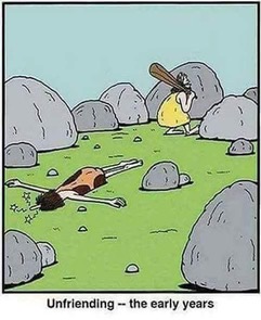 Caveman, Social Media, Internet --  Unfriending