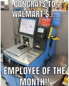 Walmart, Automatic Cashteller -- Employee of the Month