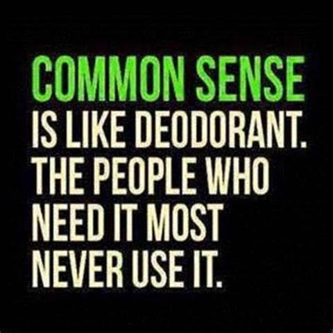 Common Sense as Deodorant -- Those who need it the most, never use it