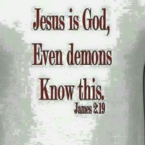 JESUS.134.DEMONSKNOWHEISGOD.