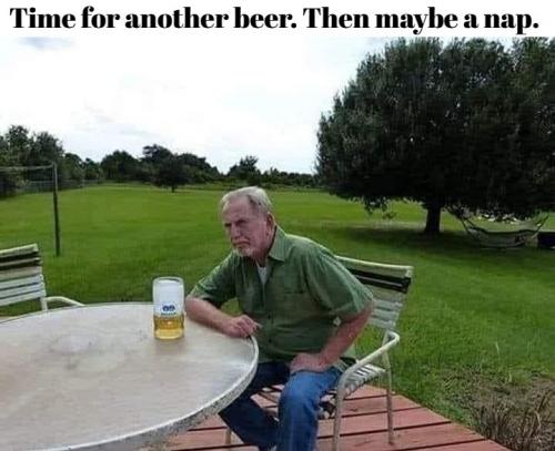 Time for another beer. Then maybe a nap.