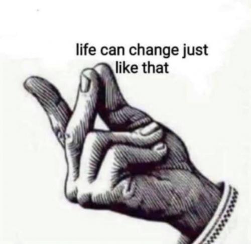 Life - Can change just like that