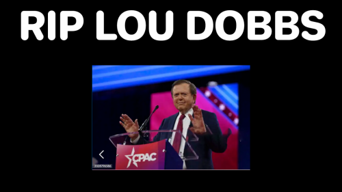 RIP Lou Dobbs