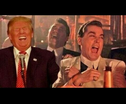 Trump, Mobsters, Gangsters, GoodFellas -- Laughing