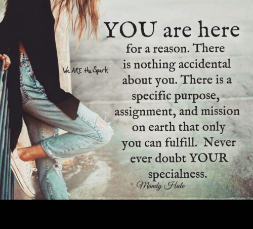 YOU are here for a reason