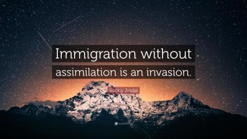 ImmigrationWithoutAssimilationIsAnInvasion