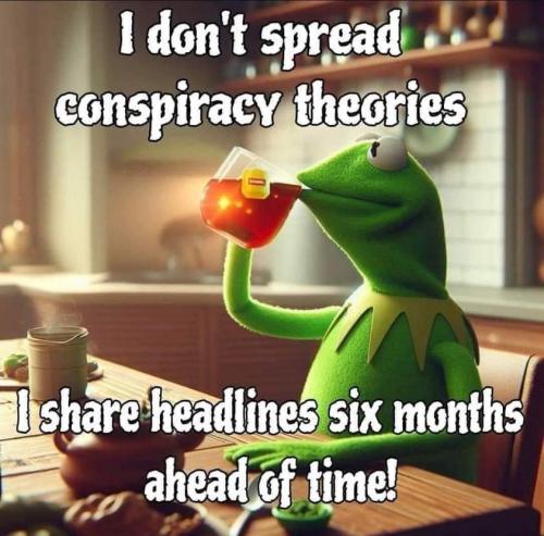 I don't spread conspiracy theories