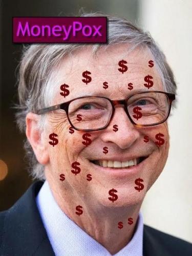 MonkeyPox, Bill Gates, COVID -- MoneyPox