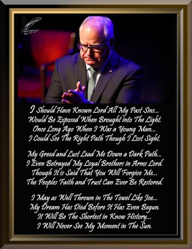 Tim  Walz ~Too Late to Pray~