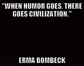 -- Erma Bombeck