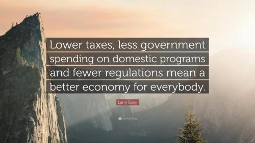 908052-Larry-Elder-Quote-Lower-taxes-less-government-spending-on-domestic