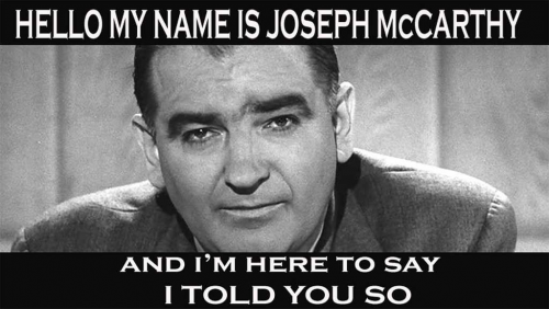 Joe McCarthy, Joseph, Communism, Liberals, Democrats -- Hello, I'm, I Told You So
