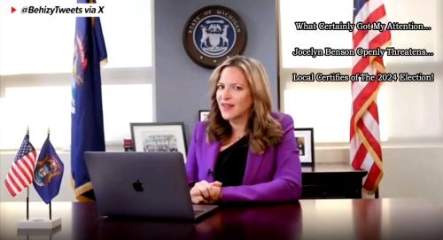 Jocelyn Benson Openly Threatens Local Certifies of The 2024 Election!