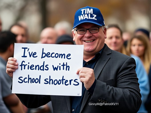 Tim Walz, Sign -- 'I've Become Friends BFF with School Shooters'