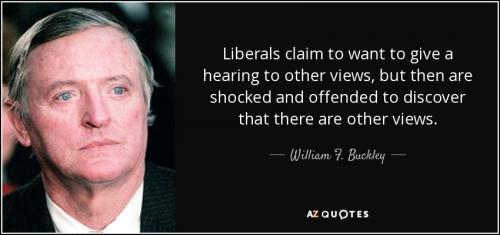 quote-liberals-claim-to-want-to-give-a-hearing-to-other-views-but-then-are-shocked-and-offended-william-f-buckley-4-4-0431
