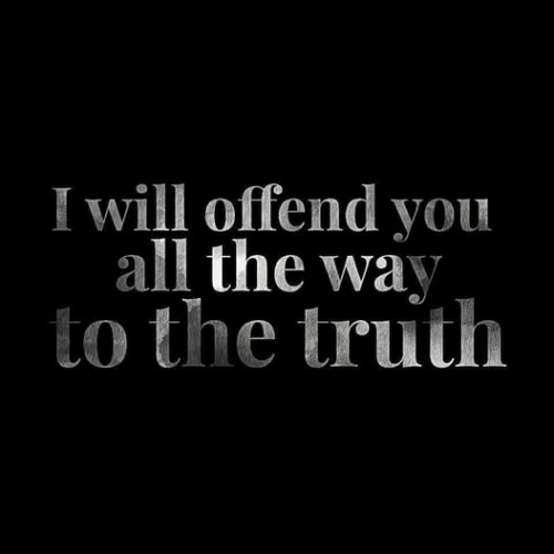 I will offend