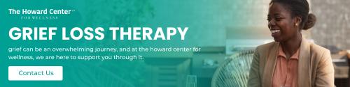 Grief Loss Therapy - The Howard Center For Wellness