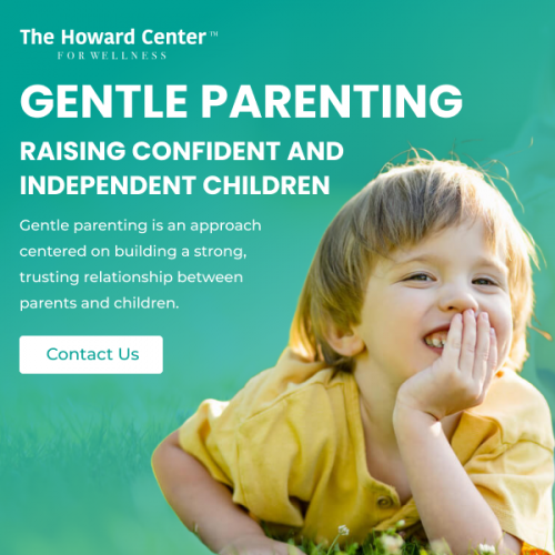 Gentle Parenting - The Howard Center For Wellness