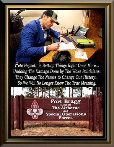 Pete Hegseth ~Renaming Fort Bragg~ Undoing The Damage