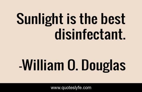 Sunlight is-the-best-disinfectant