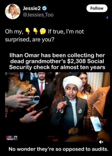 Is Ilhan Omar Collecting Her Dead Grandmothers SS Checks