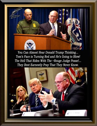 Tom Homan ~Borderline Gun of The Rouge Judge Posse~