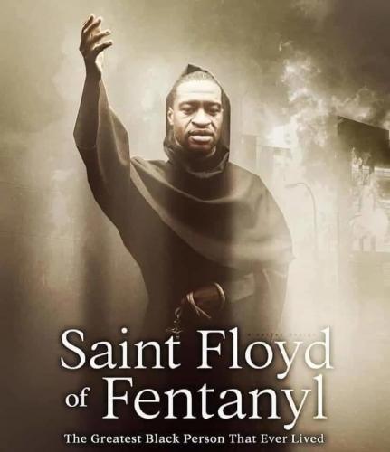 Hail Saint Floyd of Fentanyl