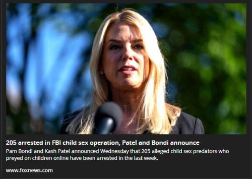Bondi and Patel Annonce 205 Arrested in FBI Child Sex Operation