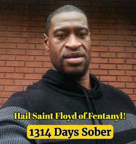 Hail Saint Floyd of Fentanyl 1314 days sober.960px